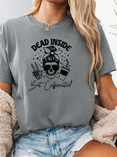 Load image into Gallery viewer, Dead Inside But Caffeinated Graphic