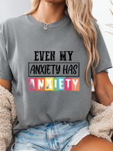 Load image into Gallery viewer, Even My Anxiety Has Anxiety Graphic