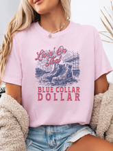Load image into Gallery viewer, Livin' On That Blue Collar Dollar Graphic