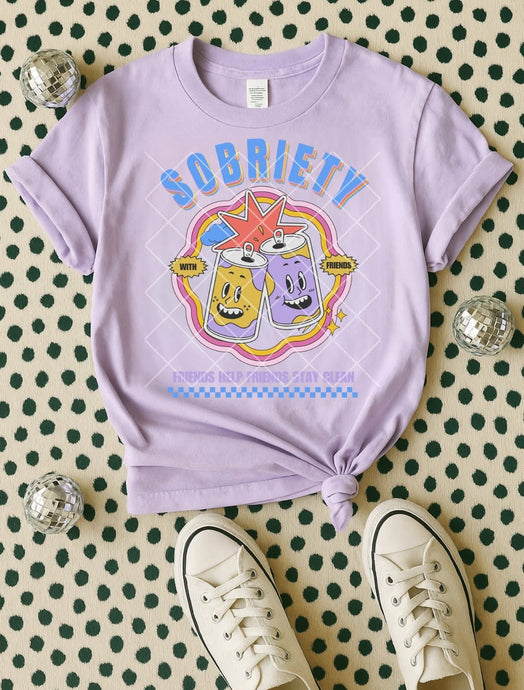 Sobriety with friends- Multiple Styles/Front Only