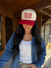 Load image into Gallery viewer, YOU LOOK LIKE YOU LOVE ME Trucker Hat