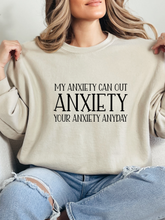 Load image into Gallery viewer, My Anxiety Can Out Anxiety Graphic