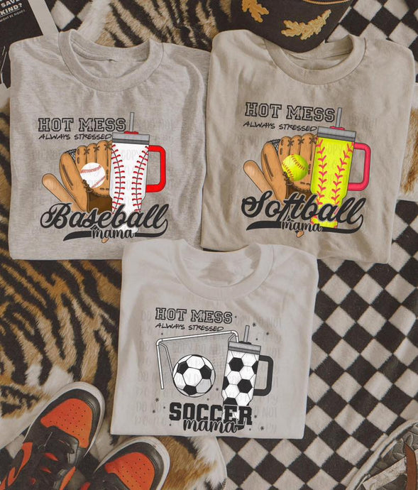 Hot Mess Always Stressed Sports Mama - Multiple Styles