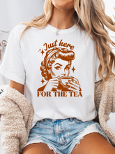 Load image into Gallery viewer, Here For The Tea Graphic
