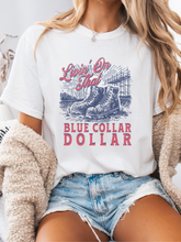 Load image into Gallery viewer, Livin' On That Blue Collar Dollar Graphic