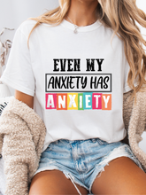 Load image into Gallery viewer, Even My Anxiety Has Anxiety Graphic