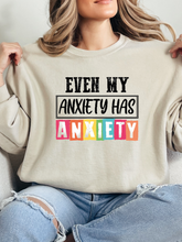 Load image into Gallery viewer, Even My Anxiety Has Anxiety Graphic