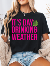 Load image into Gallery viewer, It's Day Drinking Weather Graphic