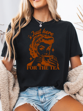 Load image into Gallery viewer, Here For The Tea Graphic
