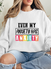 Load image into Gallery viewer, Even My Anxiety Has Anxiety Graphic