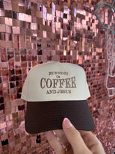 Load image into Gallery viewer, Runnin' on Coffee &amp; Jesus Trucker Hat