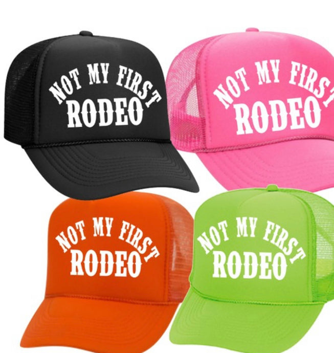 Not My First Rodeo Trucker Hat